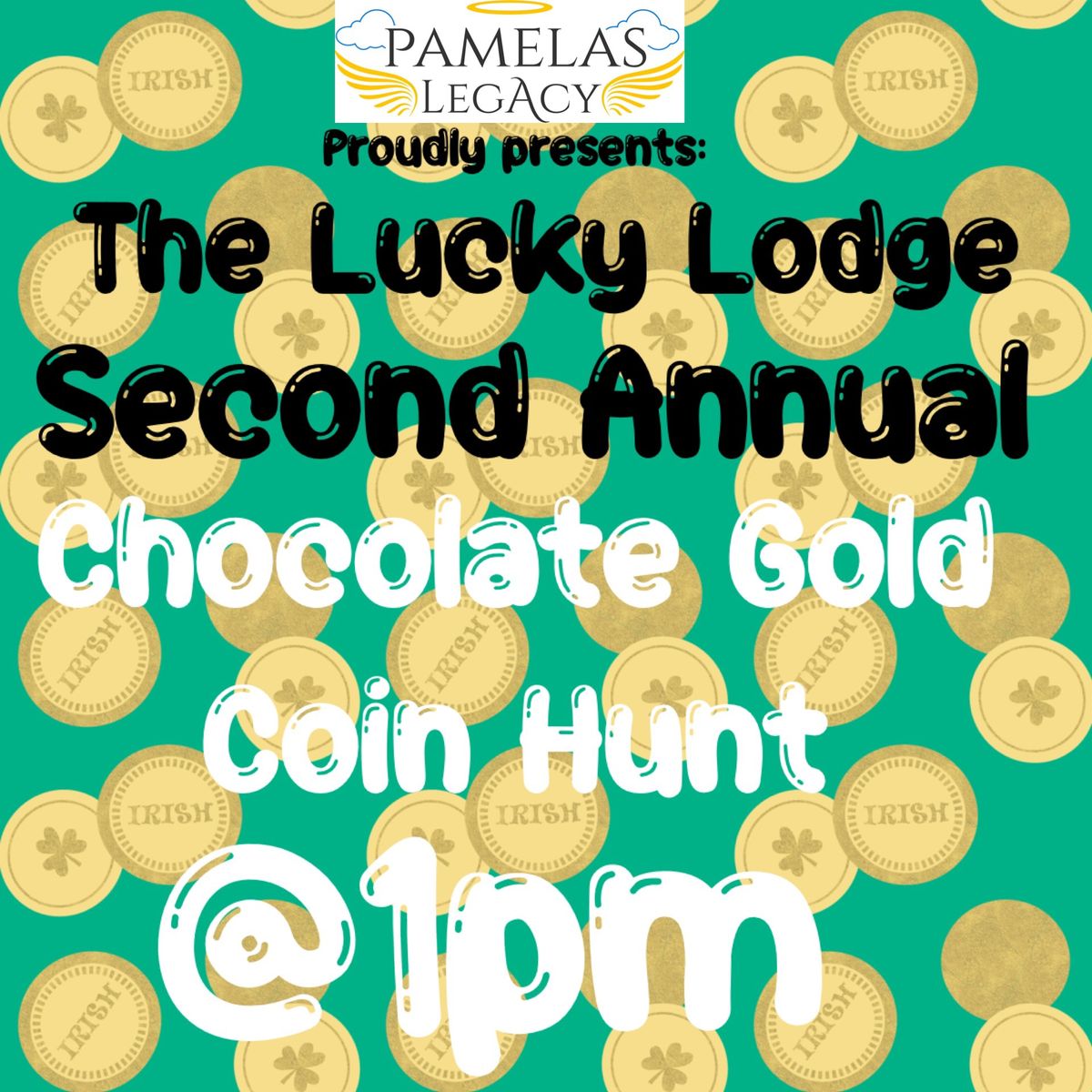 The Lucky Lodge (2nd annual chocolate gold coin hunt)