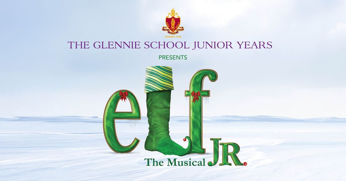 The Glennie School Junior Years presents Elf The Musical JR. 