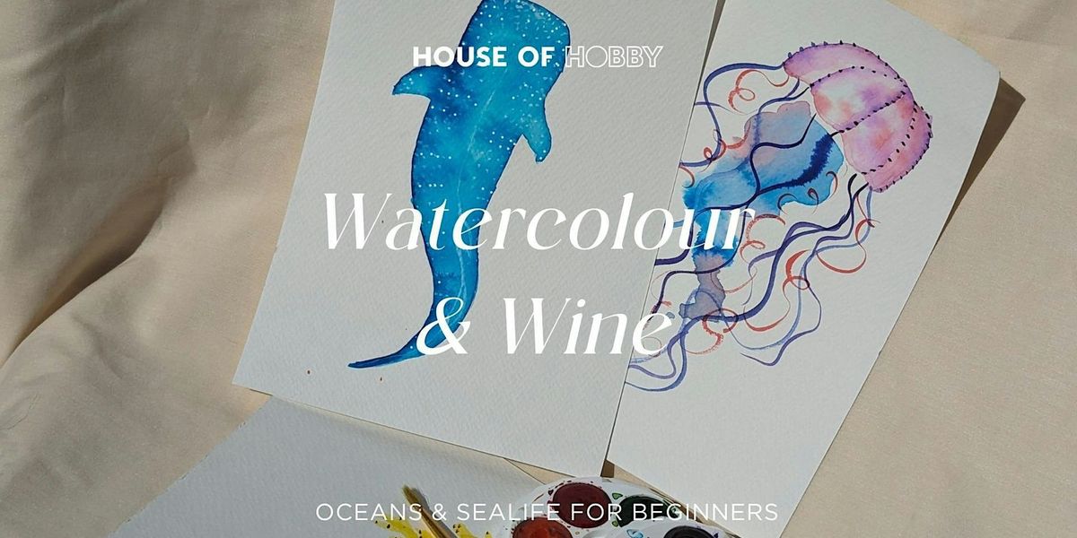 Watercolour & Wine - Oceans & Sea Life