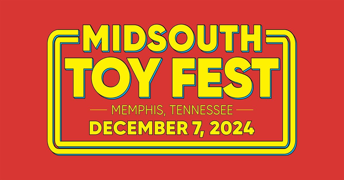 MidSouth Toy Fest 2024