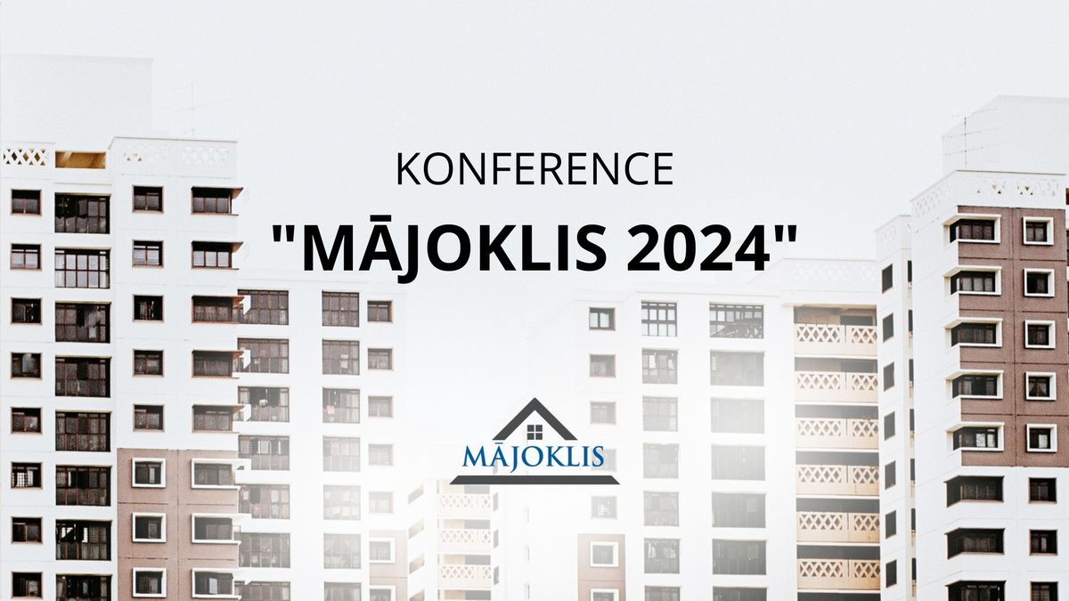 Konference "M\u0101joklis 2024"