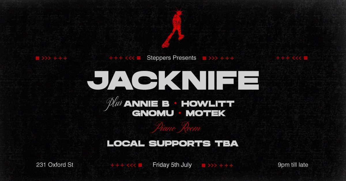 STEPPERS ft. JACKNIFE + SUPPORTS 