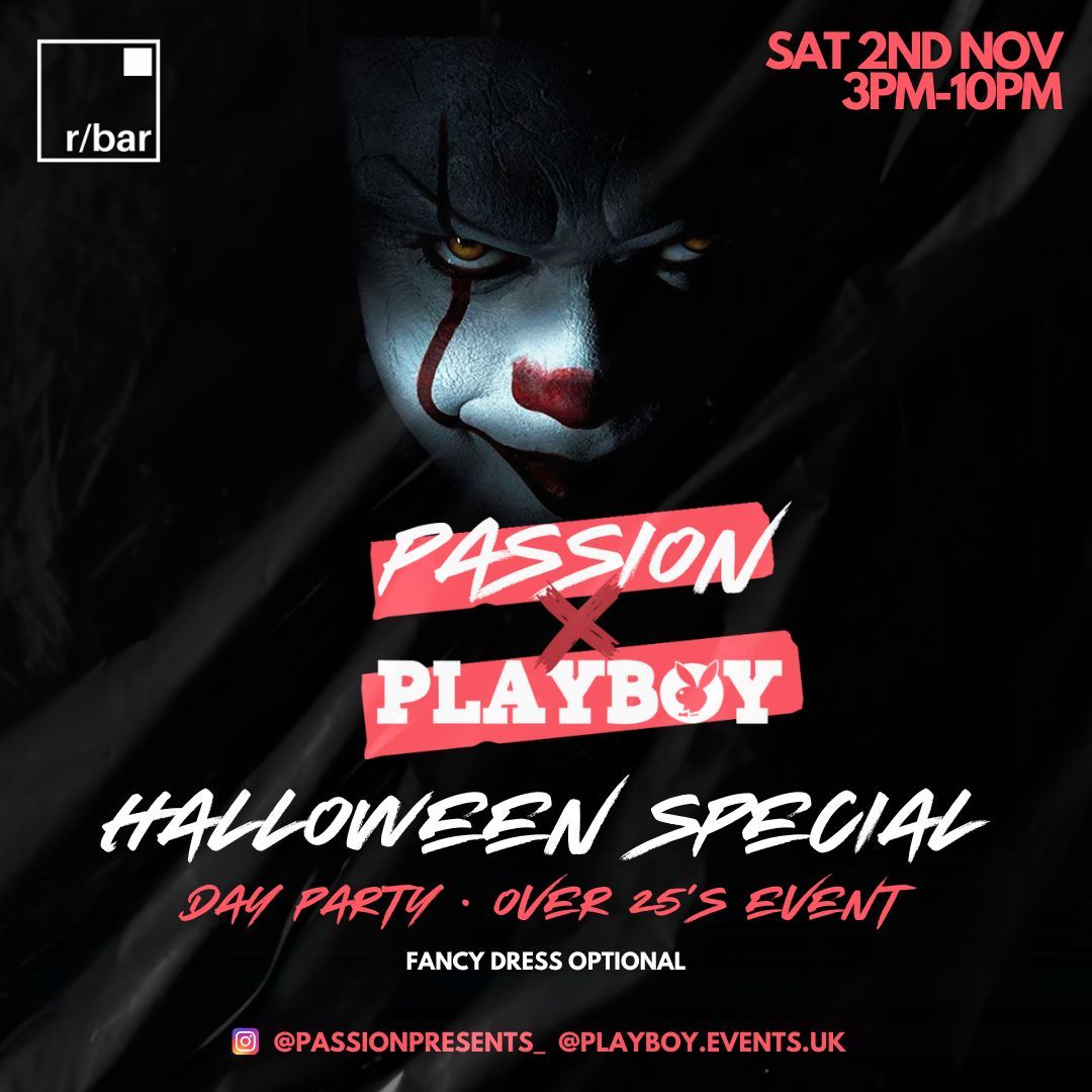 PASSION X PLAYBOY PRESENTS THE OVER 25S HALLOWEEN DAY PARTY , SATURDAY NOVEMBER 2ND