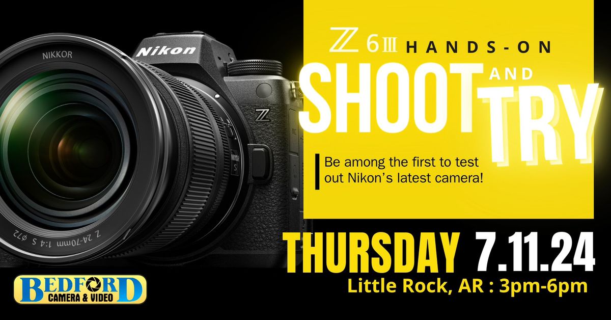 Nikon Z6III Shoot & Try Event - Little Rock, AR