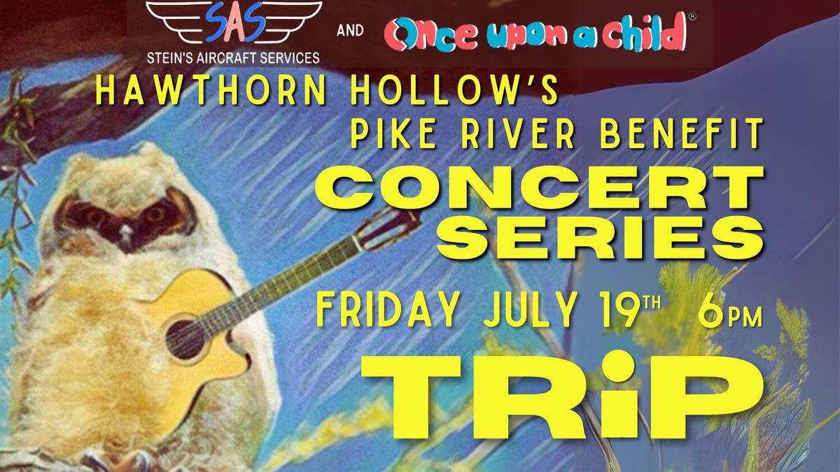 Hawthorn Hollow's Pike River Benefit Concert:  TRiP