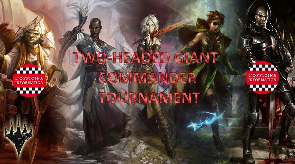 TWO-HEADED GIANT COMMANDER TOURNAMENT