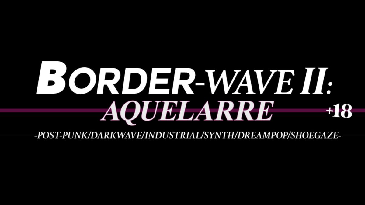 Borderwave II: Aquelarre