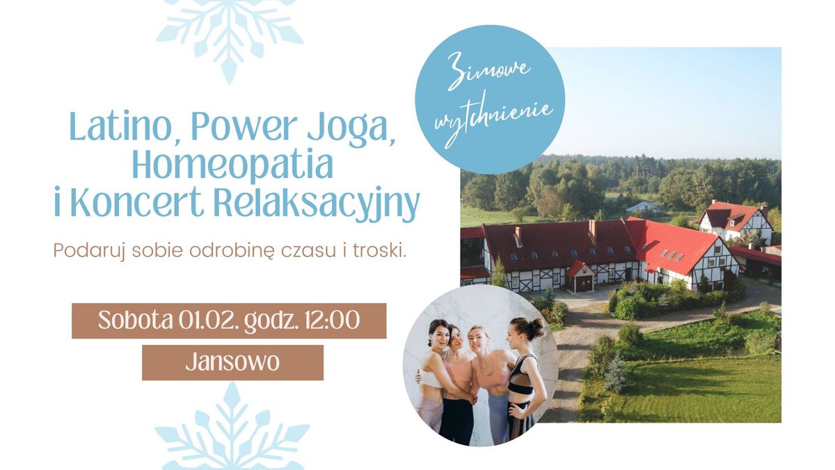 Zimowe Wytchnienie w Jansowie - Latino, Power Joga, Homeopatia i Koncert Relaksacyjny.