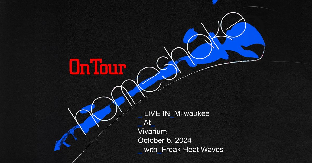 Homeshake w\/ Freak Heat Waves at the Vivarium