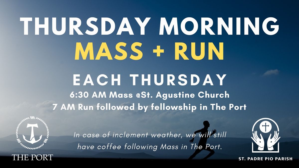 Thursday Morning Mass + Run
