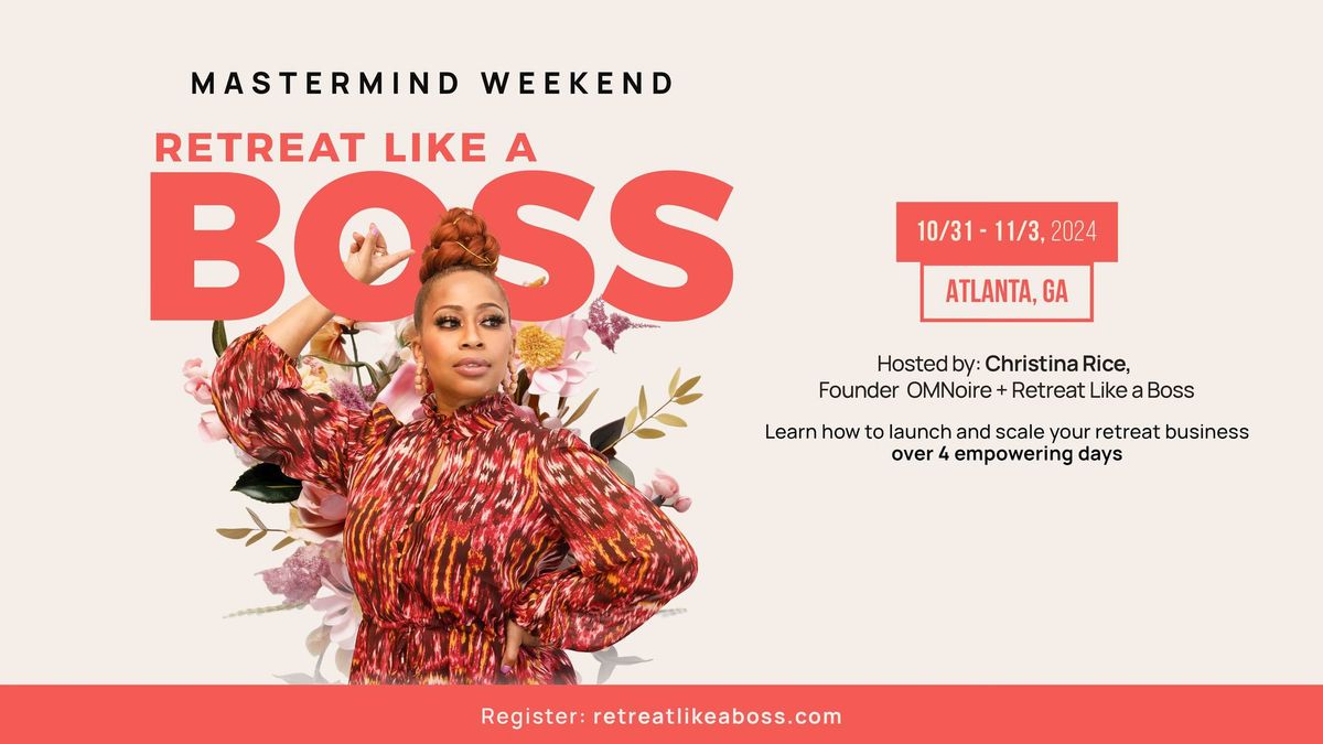 Retreat Like a Boss Mastermind Weekend