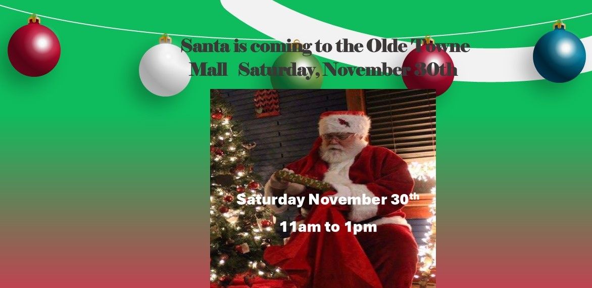 Santa is Coming to the Olde Towne Mall during Small Business Saturday.