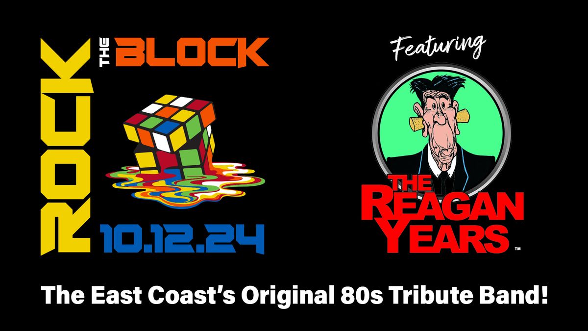 Rock the Block Featuring the Reagan Years