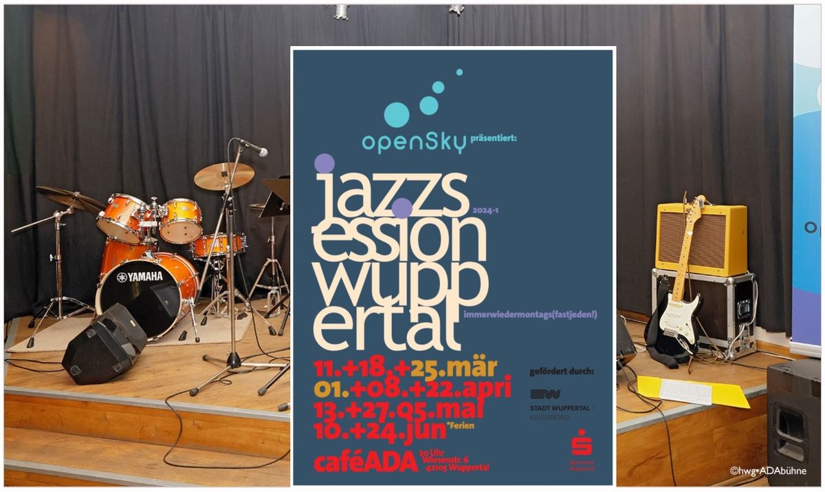 Jazzsession "Music is an open Sky" am 27.5.2024 im Caf\u00e9 Ada in Wuppertal!