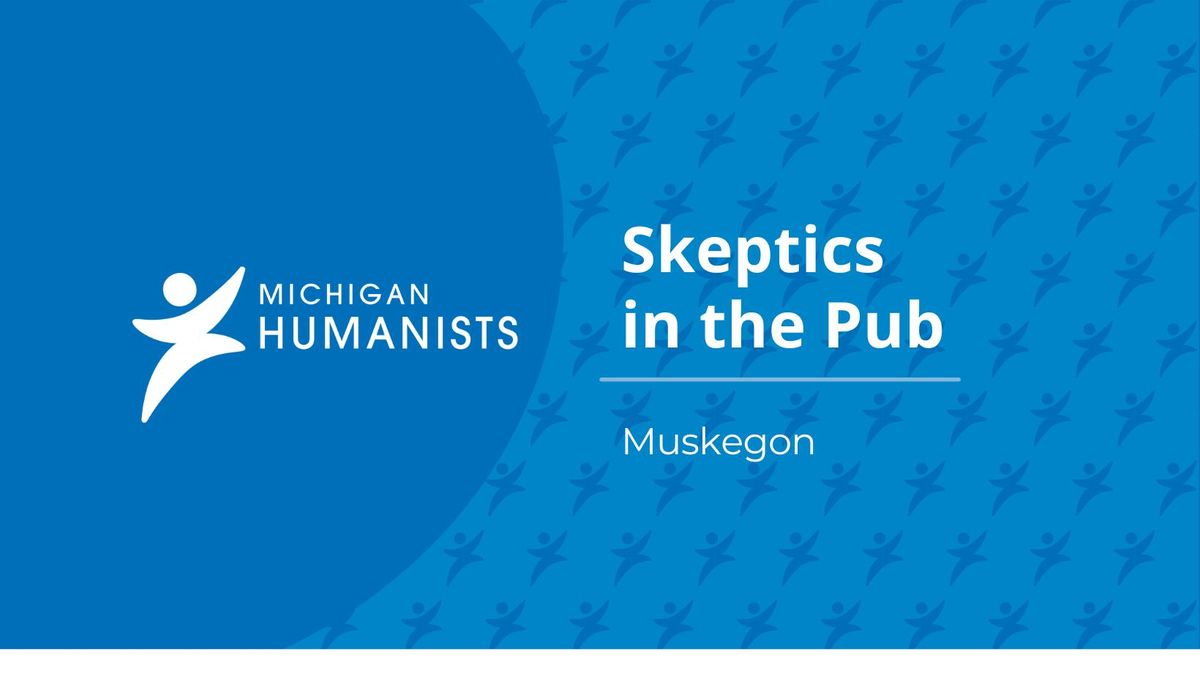 Skeptics in the Pub Muskegon 