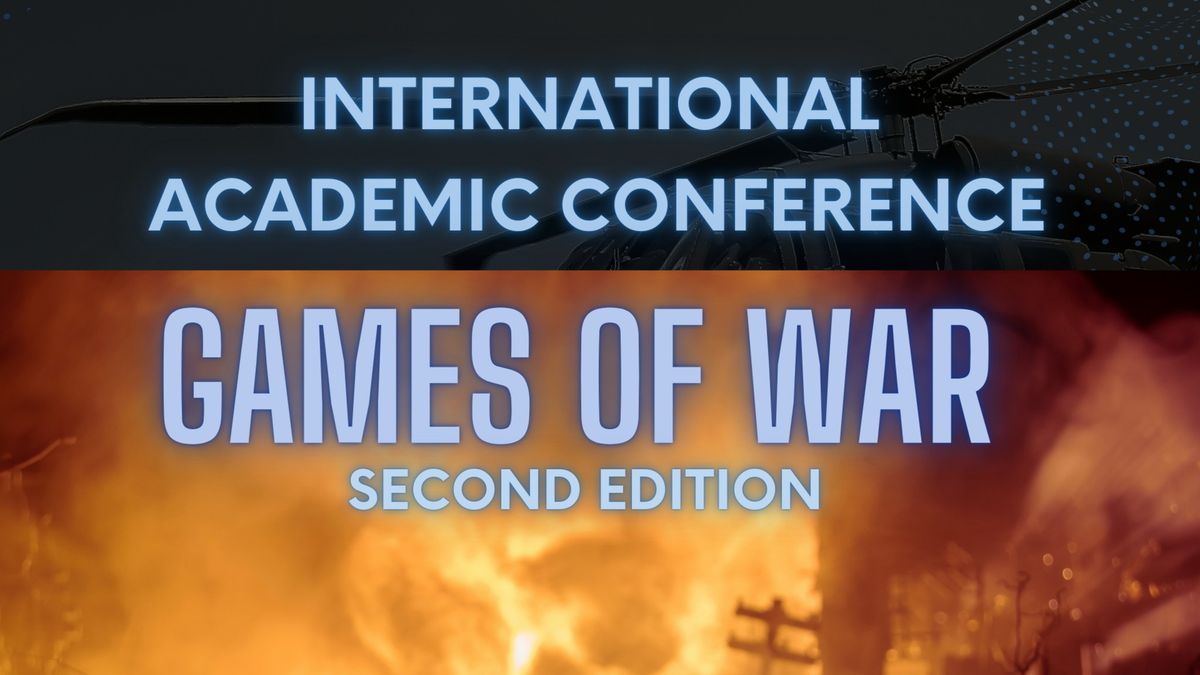 "Games of War: Second Edition" - International Hybrid Conference