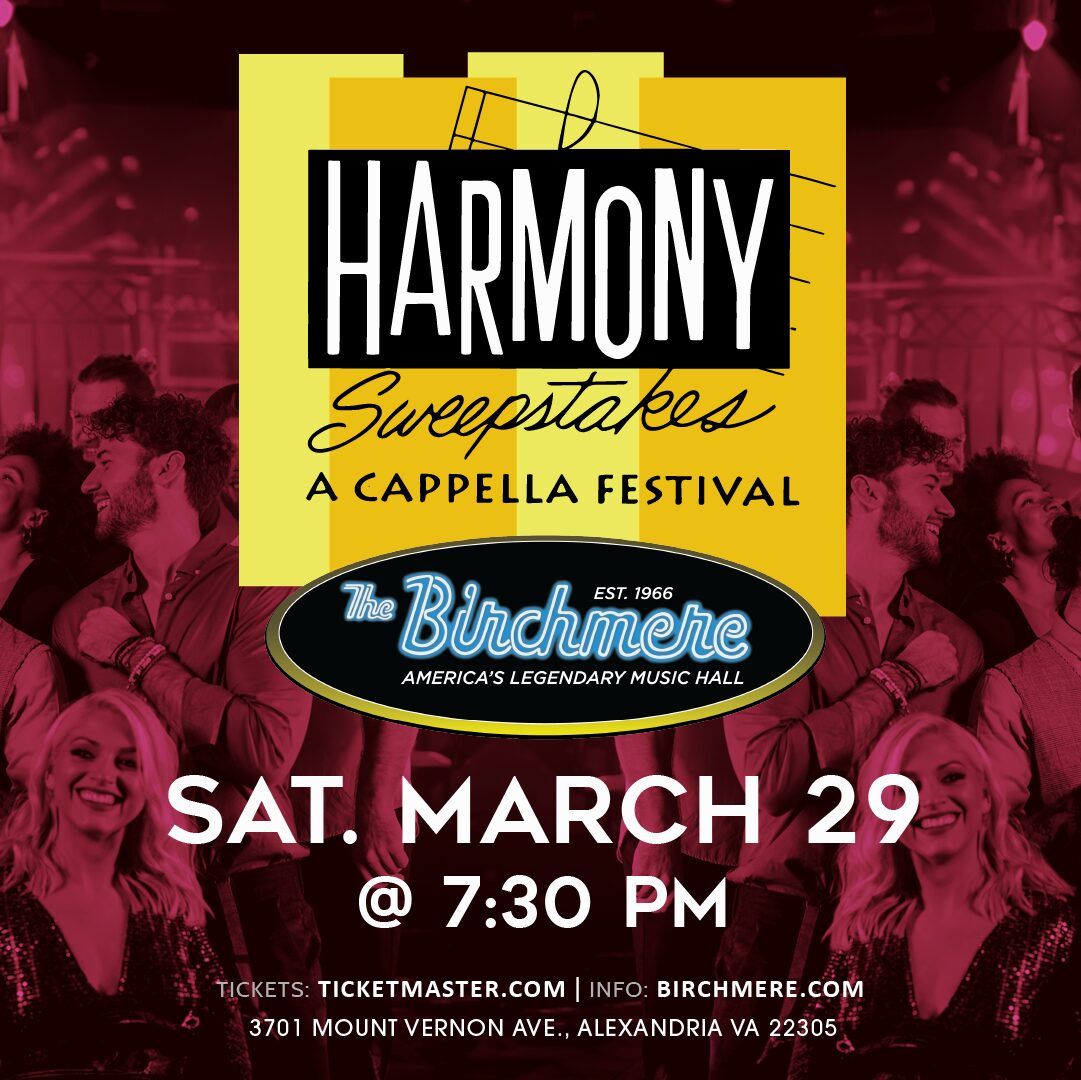 Harmony Sweepstakes A Cappella Festival at Birchmere