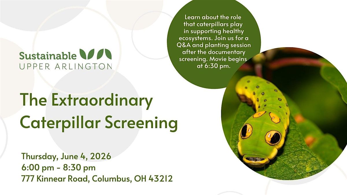 Sustainable Upper Arlington Presents: The Extraordinary Caterpillar
