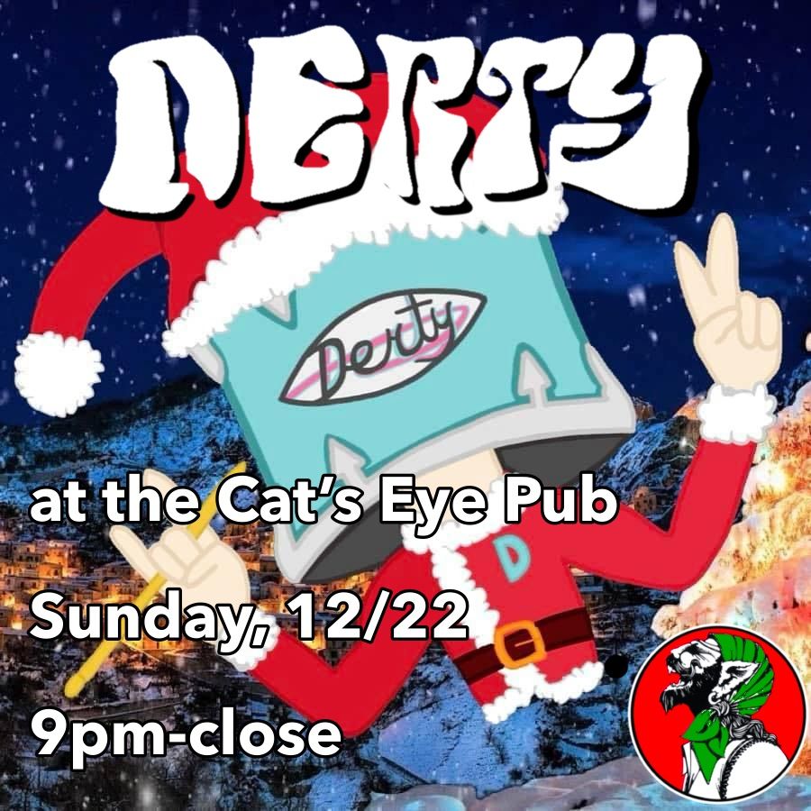 Derty @ Cat\u2019s Eye Pub \ud83c\udf84\ud83c\udf85\ud83c\udffb\u2603\ufe0f