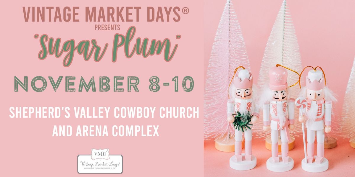 Vintage Market Days\u00ae SCTX presents "Sugar Plum" Holiday Market