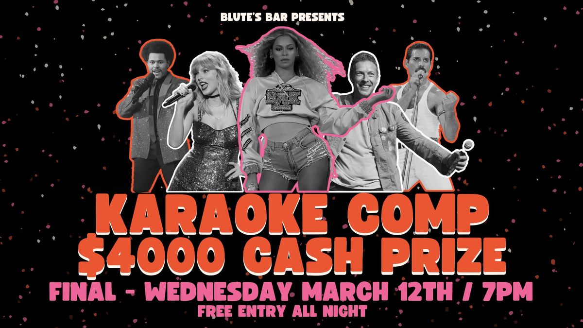 KARAOKE COMP FINAL - $4000 CASH PRIZE (Free Entry)