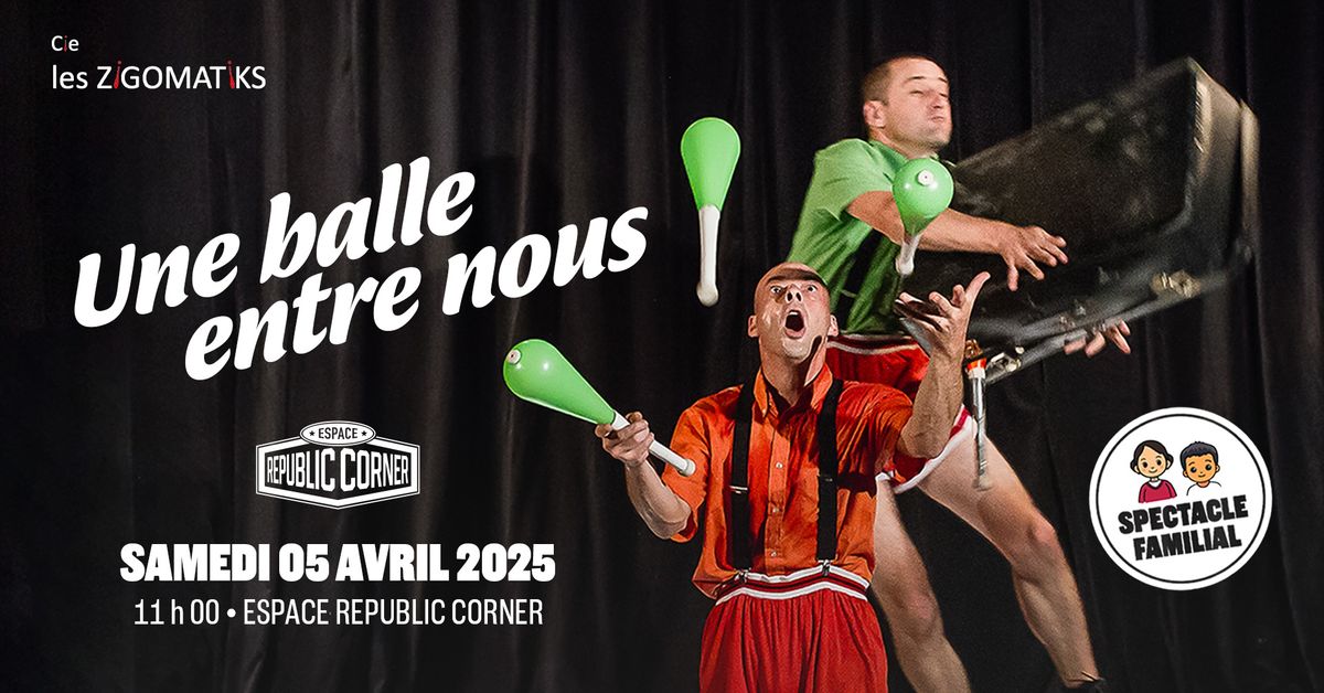 Nouveau spectacle familial \u00e0 l'Espace Republic Corner ! 