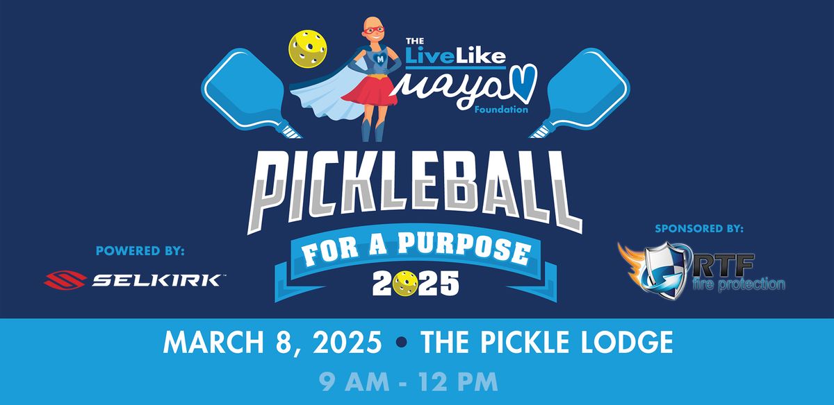 Pickleball for a Purpose benefiting The Live Like Maya Foundation