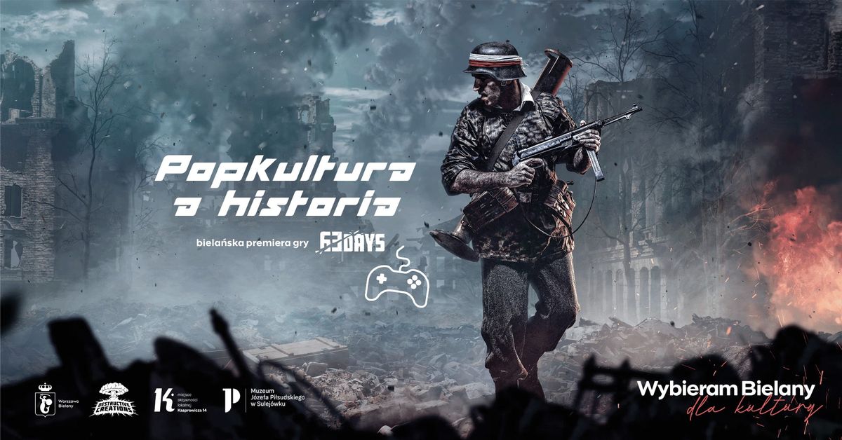 Popkultura a historia. Biela\u0144ska premiera gry 63 Days