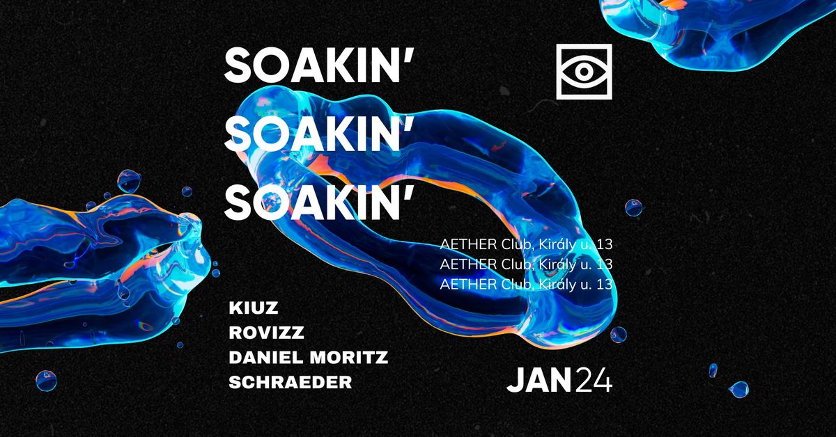 SOAKIN' w\/ Schraeder, Kiuz, Rovizz, Daniel Moritz