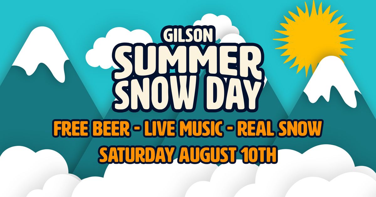 Gilson Summer Snow Day 2024