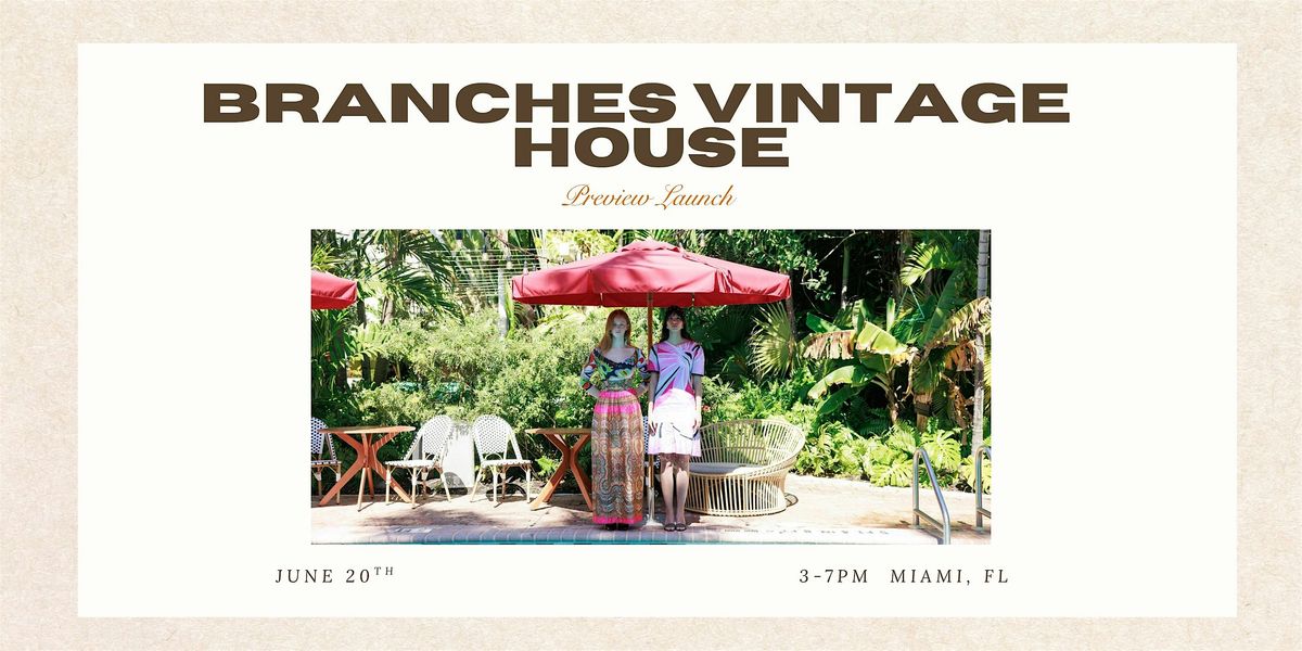 Branches Vintage House Preview Launch