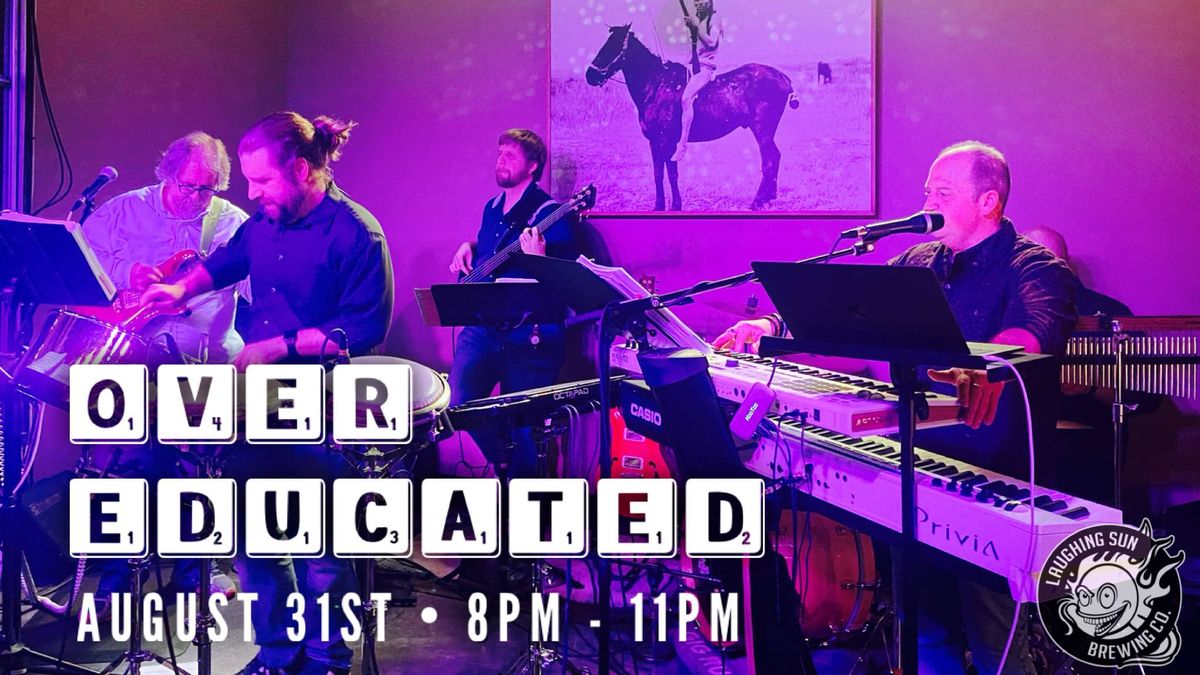 Over Educated LIVE at Laughing Sun Brewing!