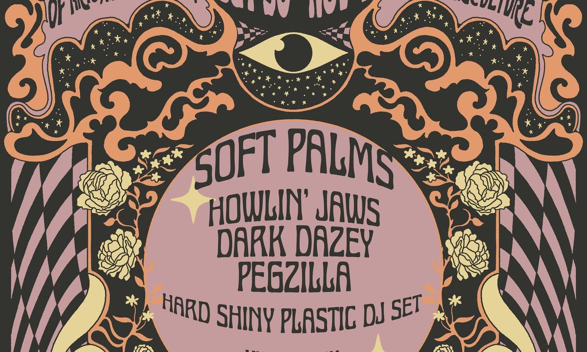 Soft Palms, Howlin\u2019 Jaws, Dark Dazey and Pegzilla