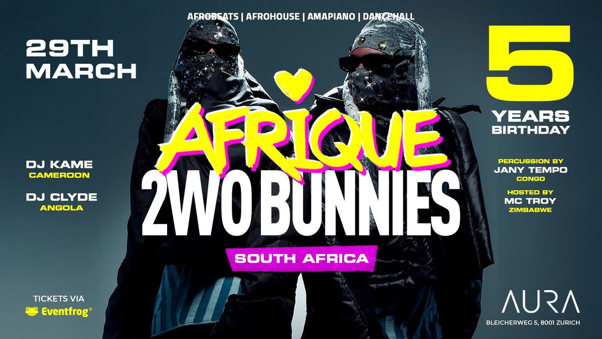 5 YEARS AFRIQUE W\/ 2WOBUNNIES \u2022 AURA