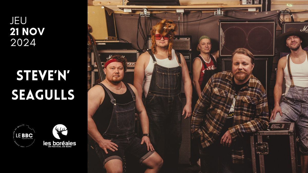 Le BBC :: STEVE'N'SEAGULLS + 1\u00e8re partie [dans le cadre du festival LES BOR\u00c9ALES]