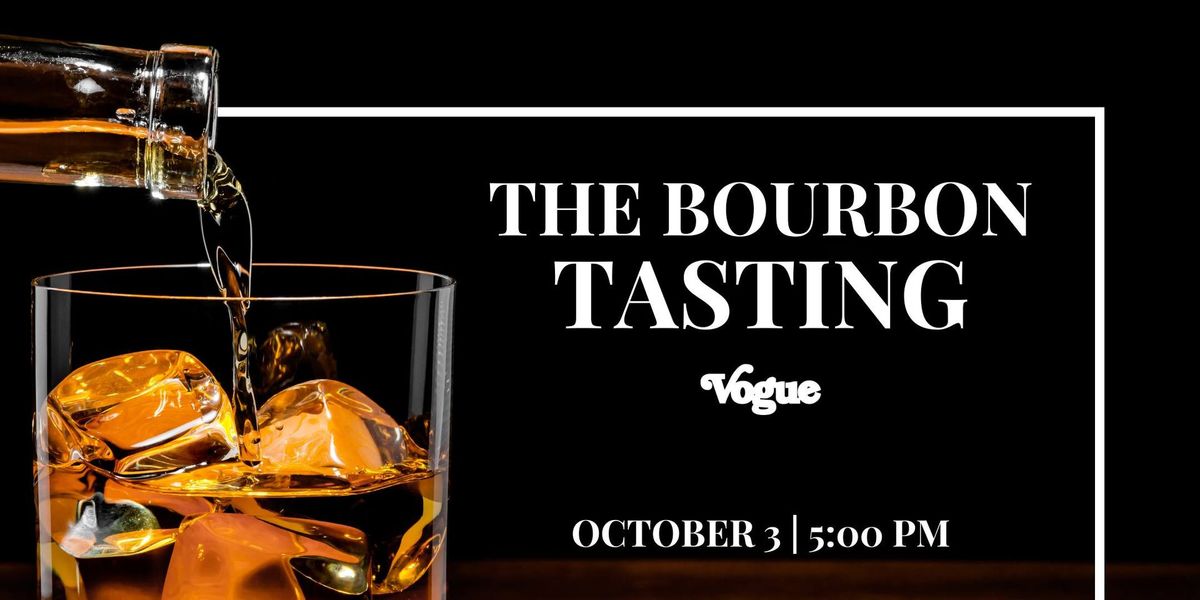 The Vogue Annual Bourbon Tasting