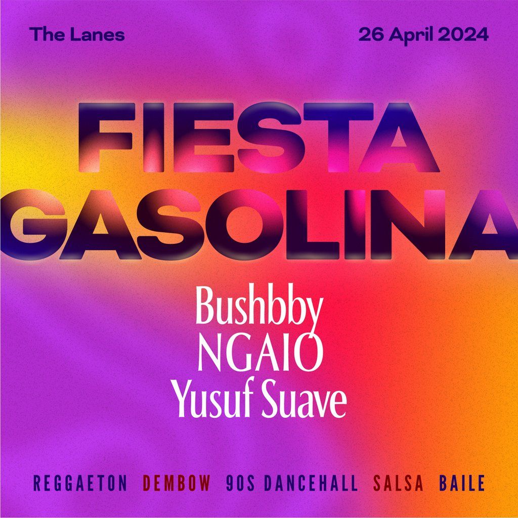 Fiesta Gasolina: Bushbby, Ngaio & Yusuf Suave