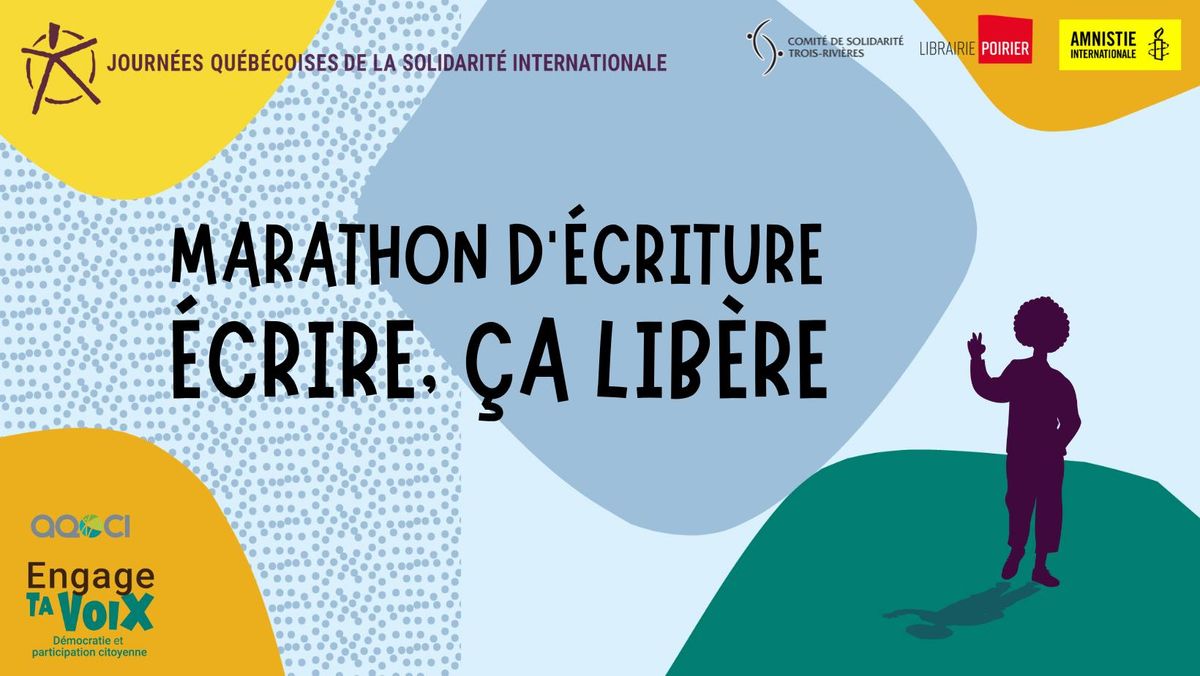   Marathon d'\u00e9criture - \u00c9crire, \u00e7a lib\u00e8re avec Amnistie Internationale Trois-Rivi\u00e8res