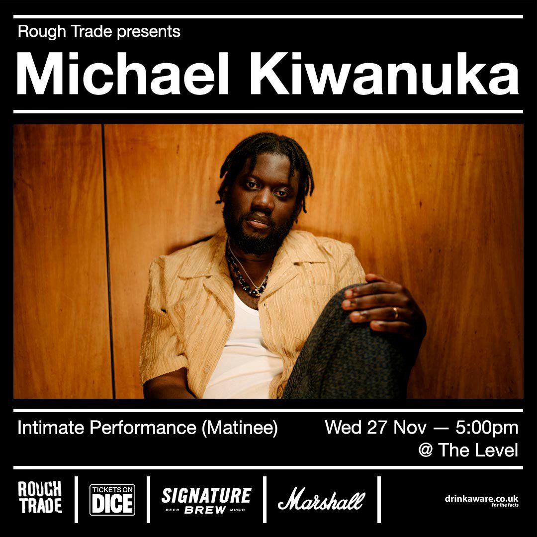 Michael Kiwanuka (Outstore) Matinee