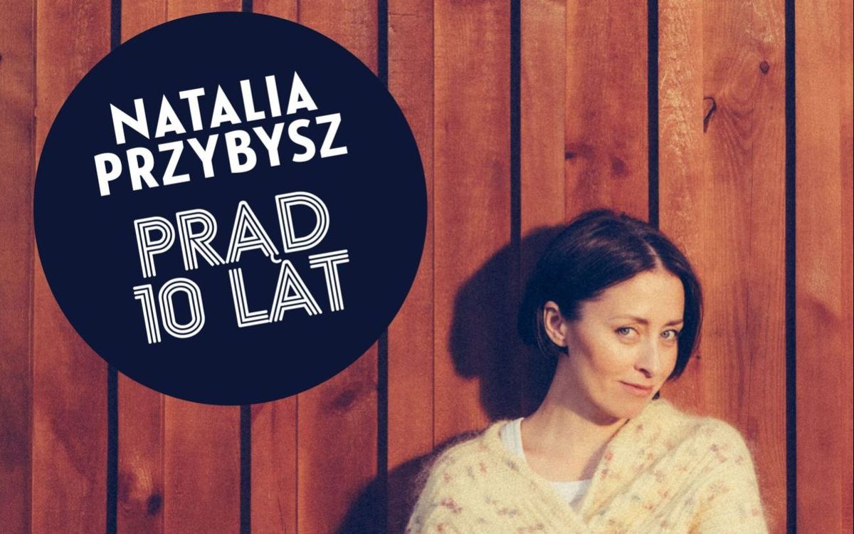 NATALIA PRZYBYSZ - Pr\u0105d - 10-lecie