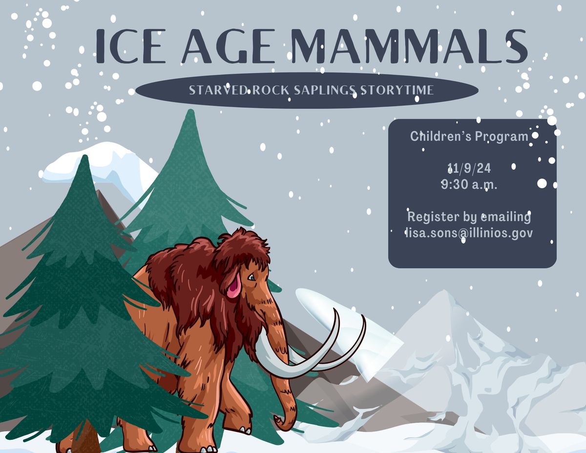 Starved Rock Saplings Storytime, Ice Age Mammals