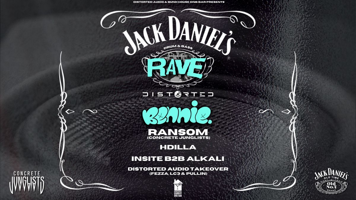 Distorted Audio x Jack Daniels: DNB RAVE (BENNIE + SUPPORT)