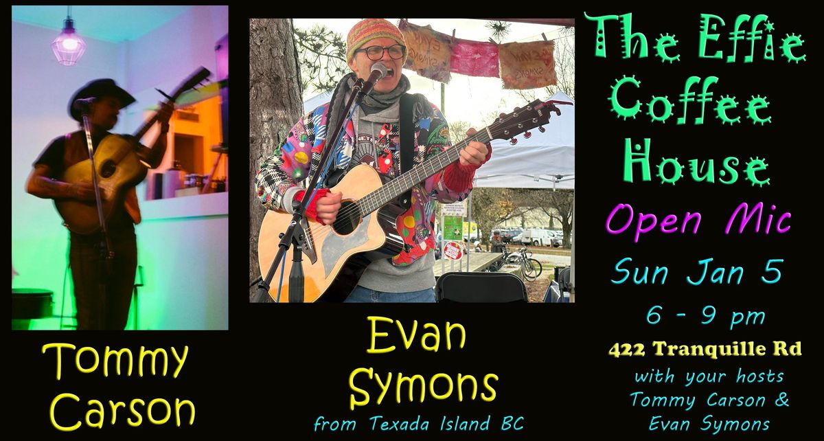 Tommy Carson & Evan Symons host The Effie Coffee House Open Mic