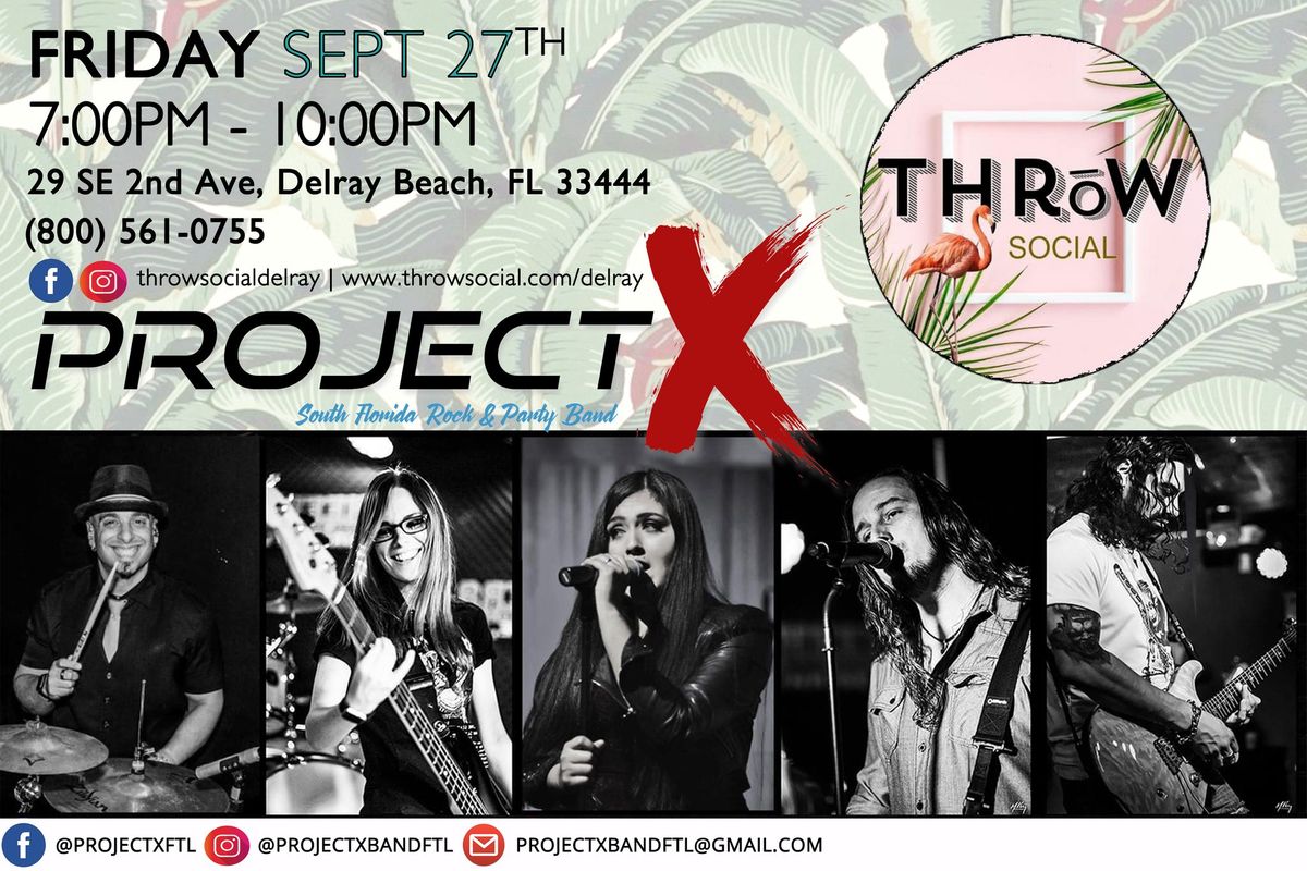 Project X at Throw Social Sept 27!