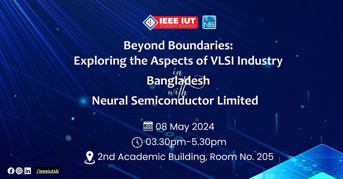 Seminar on 'Beyond Boundaries: Exploring the Aspects of VLSI Industry in Bangladesh'