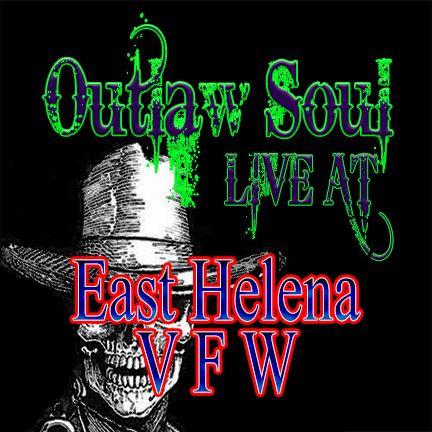 Outlaw Soul Live - E Helena VFW