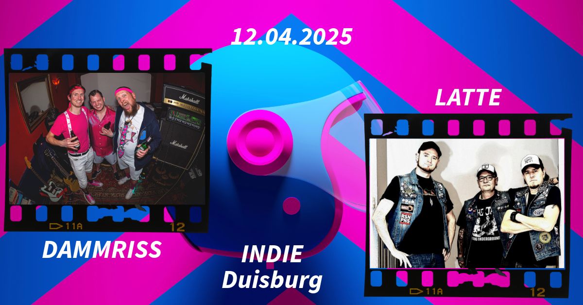 DAMMRISS + LATTE LIVE im INDIE (Duisburg)