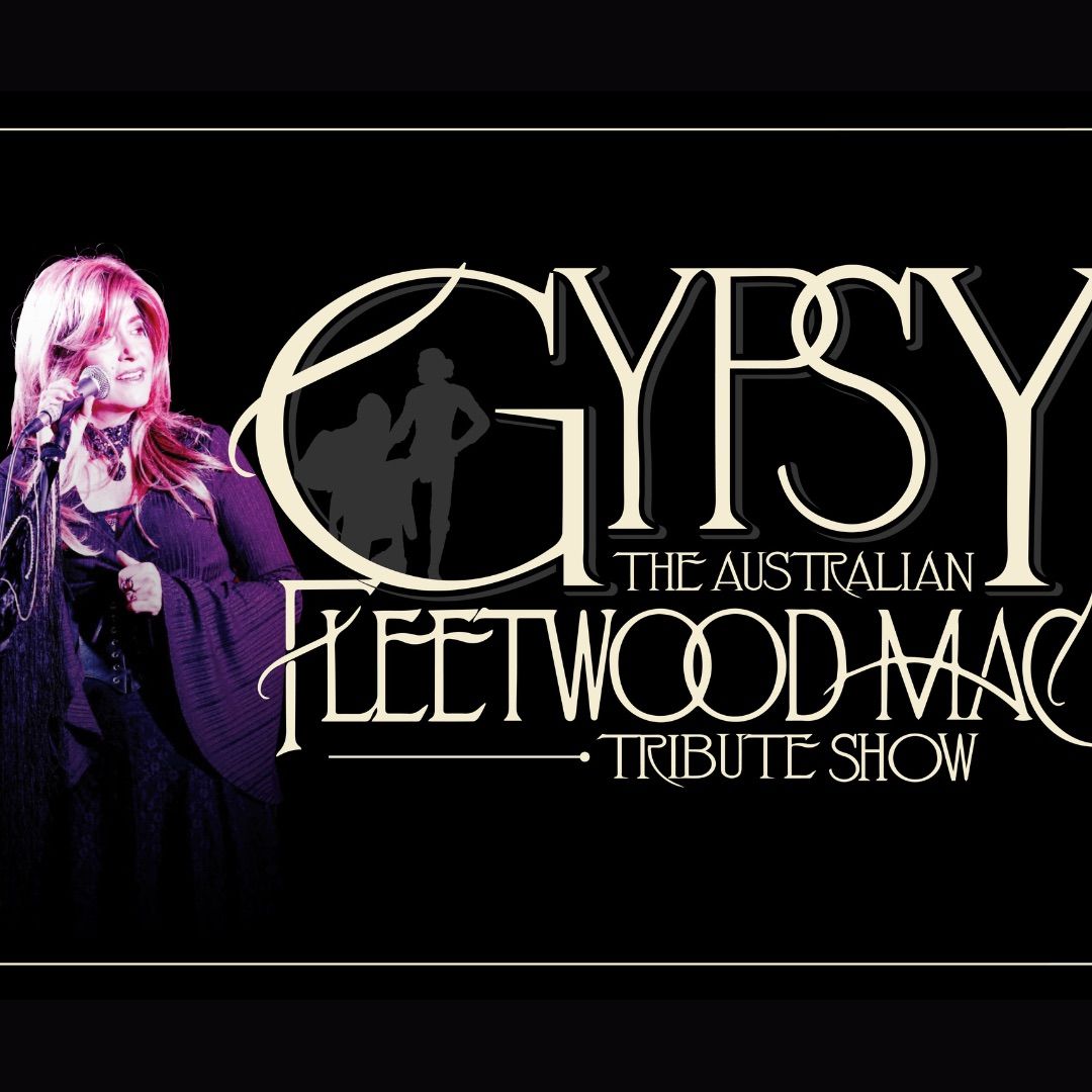 GYPSY - The Greatest Australian Fleetwood Mac Tribute Show