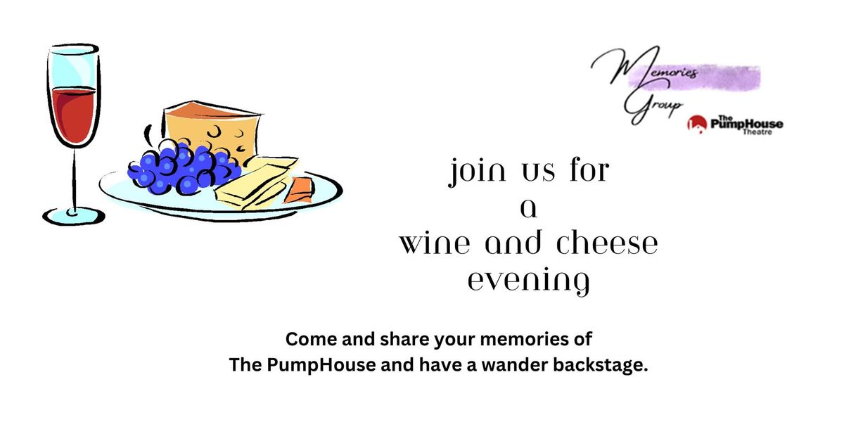 Cheese and Wine evening at The pumphouse Theatre