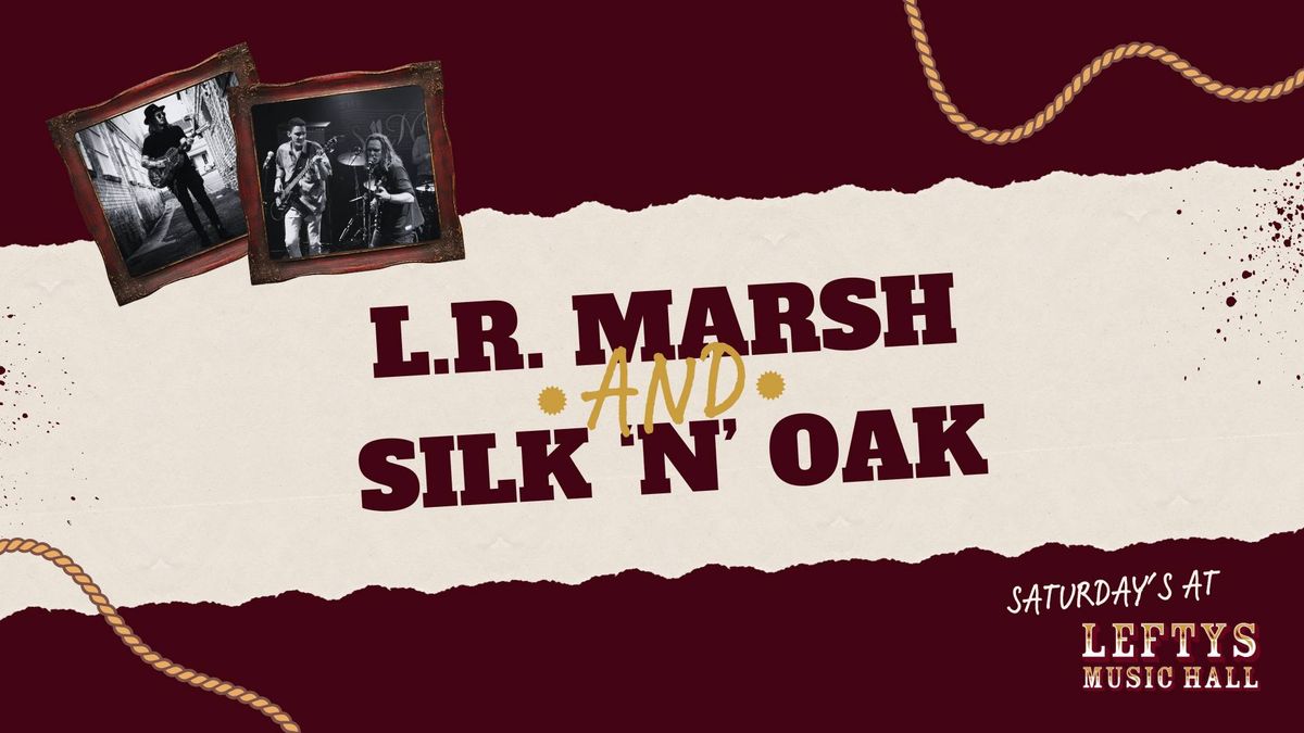 L.R. Marsh & Silk 'n' Oak | Saturday's at Lefty's